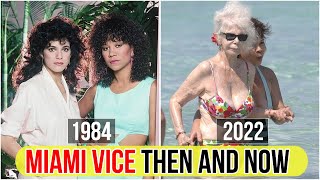miami vice 1984 cast then and now 2022 (how they changed in 2022) before and after