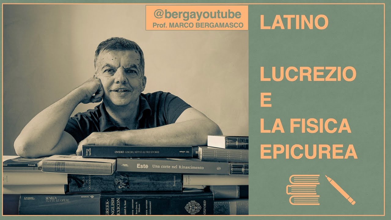 Lucrezio e la fisica epicurea. Video 2-7.