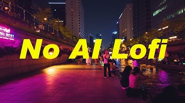 Chill Lofi Mix | chill beats to relax/study to [No AI]
