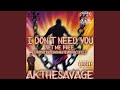 I don't need you (set me free)