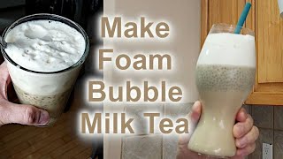 Make Foam Bubble Milk Tea At Home From Scratch - Cold Tasty Foam Bubble Tea Recipe