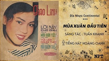 Mùa Xuân Đầu Tiên - Hoàng Oanh | Bản Thu Âm Đầu Tiên Hay Nhất Trước 1975