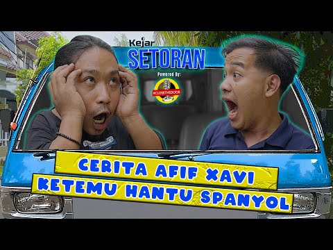KEJAR SETORAN - PERJUANGAN AFIF XAVI BERTEMU XAVI!!!