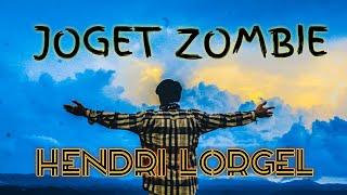 JOGET ZOMBIE Remix - HENDRI LORGEL