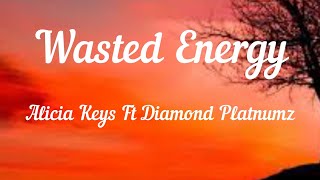 Alicia Keys Ft. Diamond Platnumz  - Wasted Energy (Official lyrics video ) 🎵