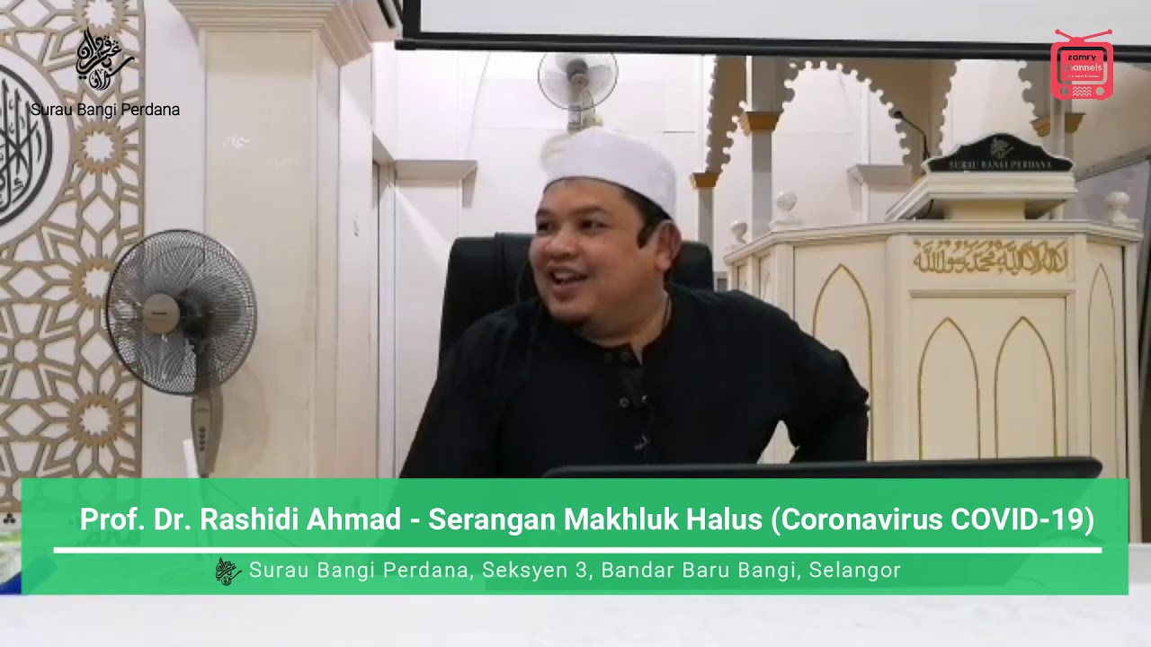 Prof. Dr. Rashidi Ahmad - Serangan Makhluk Halus (Coronavirus : COVID19 ...