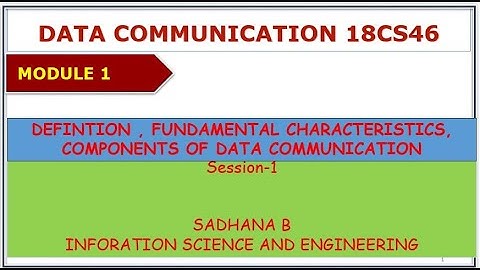 VTU DC 18CS46 M1L1 INTRODUCTION,DEFINNITION ,CHARECTERISTICS OF DATA COMMUNICATIION