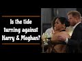 Is the tide turning against meghan and harry