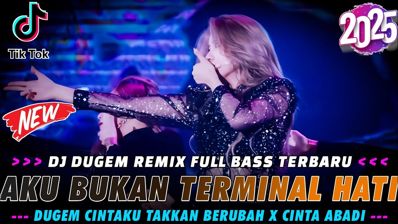 DJ AKU BUKAN TERMINAL HATI X CINTAKU TAKKAN BERUBAH & CINTA ABADI || DUGEM REMIX FULL BASS || 2025