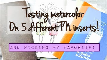 Testing watercolor on 5 different kind of paper- traveler’s notebook inserts!Which one is the best?