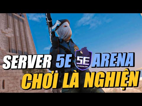 🐵 HƯỚNG DẪN CS:GO VER 2.0 | SERVER 5E ARENA LỰA CHỌN TUYỆT VỜI CHO ANH EM TRẢI NGHIỆM