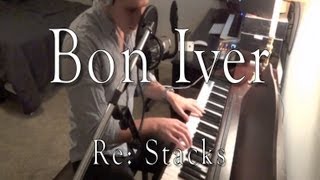 Video thumbnail of "Bon Iver - Re: Stacks (Evan Duffy Cover)"