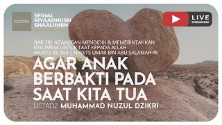 AGAR ANAK BERBAKTI PADA SAAT KITA TUA | Riyaadush Shaallihin