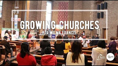 Growing Churches - Ptr Wilma Francis