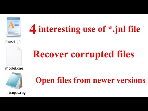 *.JNL file of Abaqus: Open files of newer versions, Recover corrupted files