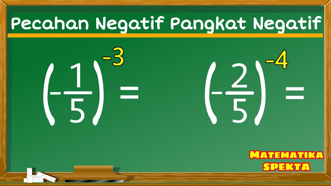 Cara Mudah Menghitung Pecahan Negatif Pangkat Negatif