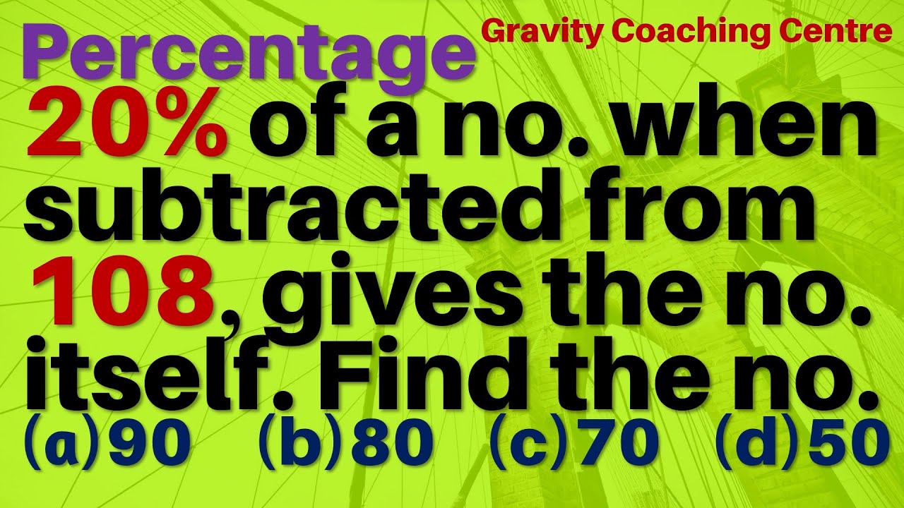 20 Of A Number When Subtracted From 108 Gives The Number Itself Find 20-of-a-number-when-subtracted-from-108-gives-the-number-itself-find