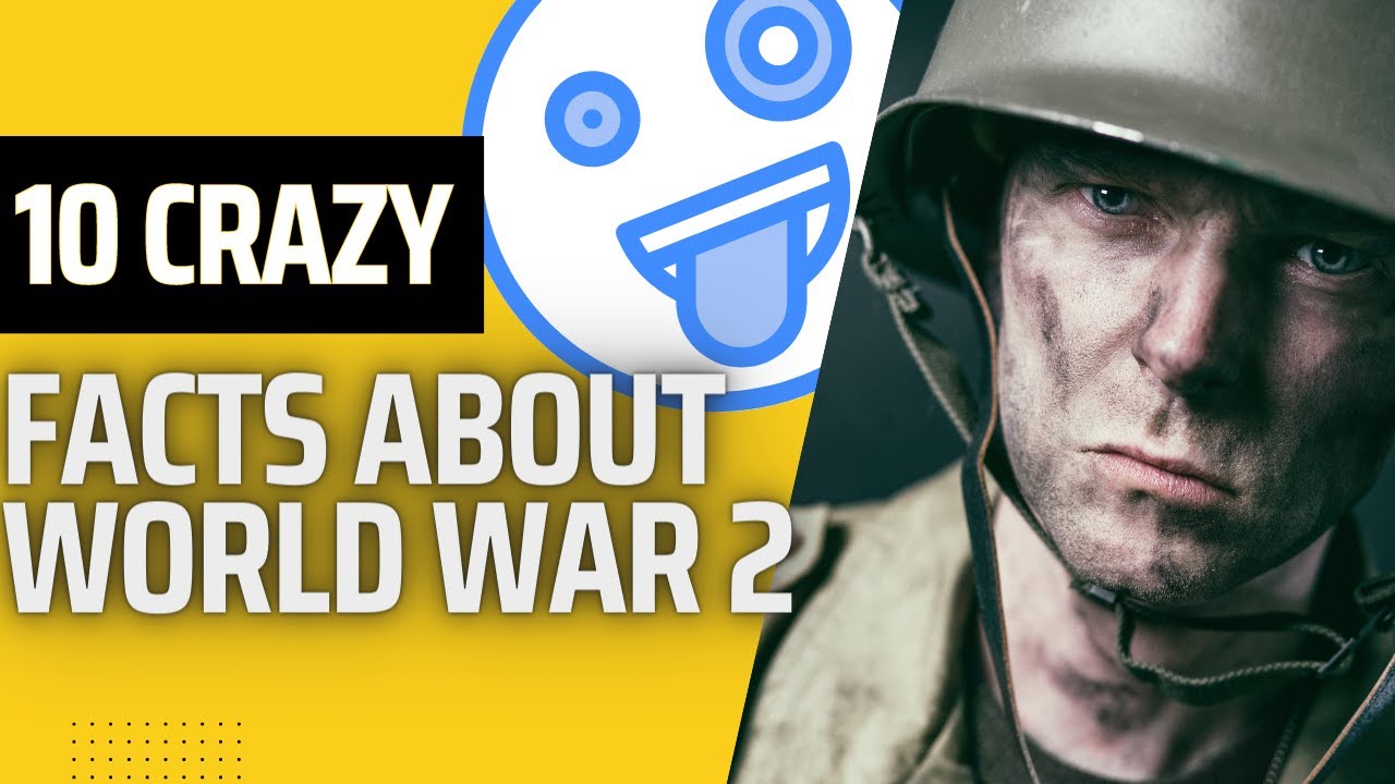 10 Crazy Facts About World War 2 - YouTube