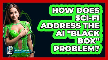 How Does Sci-fi Address The AI "black Box" Problem? - The SciFi Reel