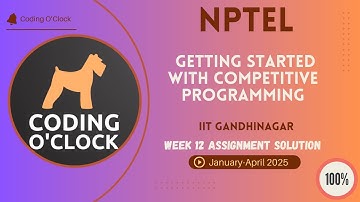 NPTEL Getting Started with Competitive Programming Week 12 Quiz Assignment January  April 2025 IITGN