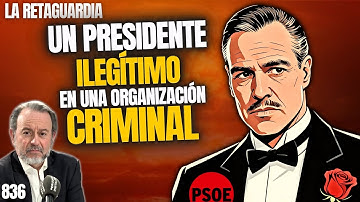 RETAGUARDIA #836 ¡Sánchez es un presidente ilegítimo en una organización criminal!