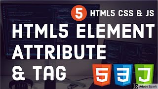 HTML 5  (Element Attribute & Tag )#05 HTML 5  (Element Attribute & Tag )#05
