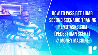 how to pass bee lidar second scenario traning remotasks.com(pedestrian scene)// MONEY MACHINE