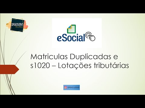 eSocial: Matriculas Duplicadas e s1020 – Lotações tributárias