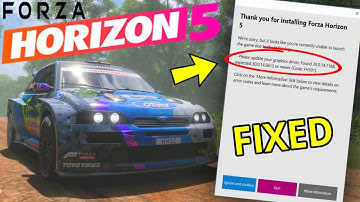 Forza Horizon 5 Update Your Graphics Driver (Code FH301) Error Fixed