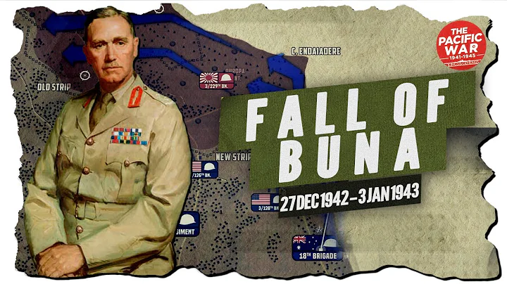 Fall of Buna - Pacific War #58 DOCUMENTARY