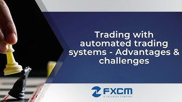 Trading with automated trading systems - Advantages & Challenges