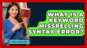 What Is A Keyword Misspelling Syntax Error? - Learn To Troubleshoot