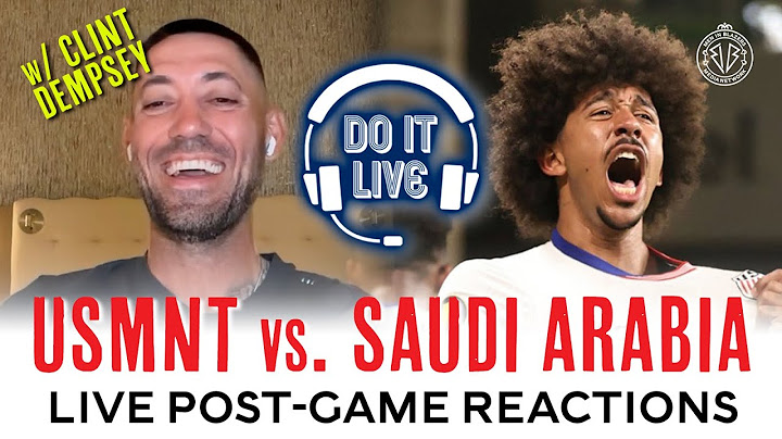 USMNT vs. SAUDI ARABIA - LIVE POST-GAME REACTIONS w/ CLINT DEMPSEY - GOLD CUP - 6/19 @ 11:15PM ET