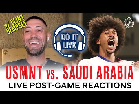 USMNT vs Saudi Arabia: Exclusive LIVE Post-Game Reactions with Clint Dempsey | Gold Cup 6/19