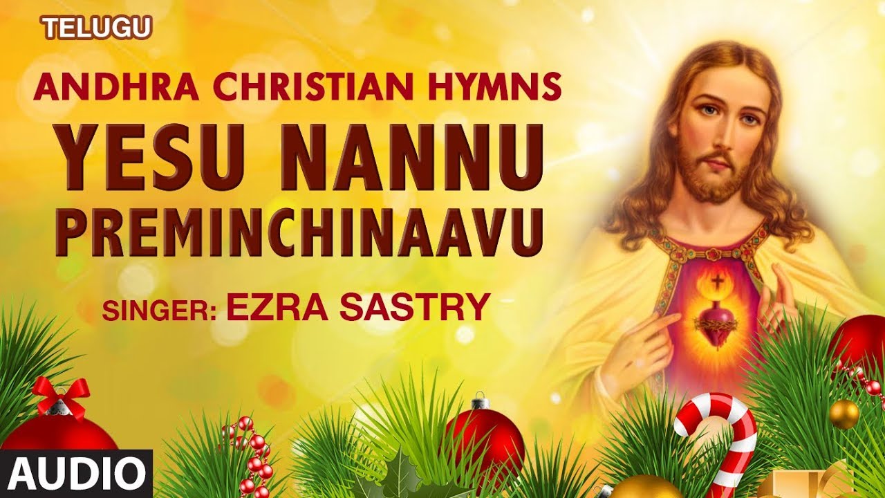 Yesu Nannu Preminchinaavu Song  Ezra Sastry  Telugu Christian Songs 2017  Andhra Christian Hymns