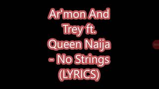 Ar'mon and Trey ft. Queen- No strings (LYRICS)