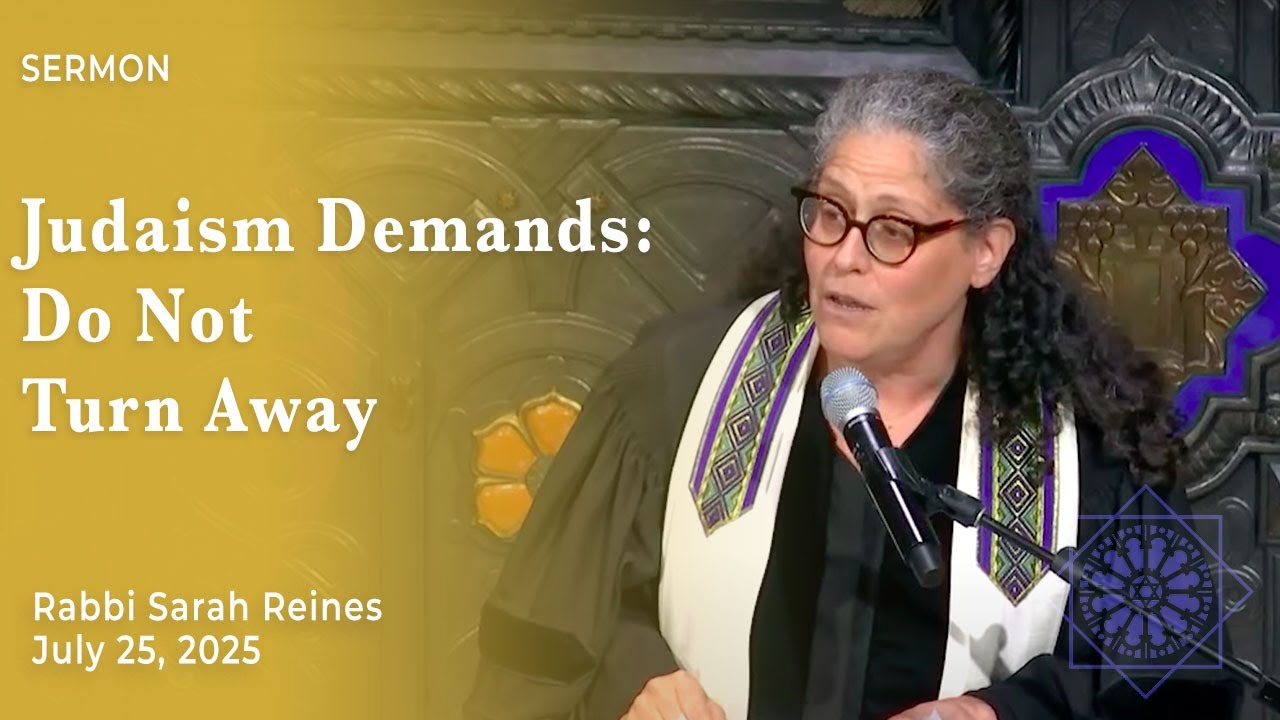 Judaism Demands: Do Not Turn Away | Rabbi Sarah Reines | July 25, 2025