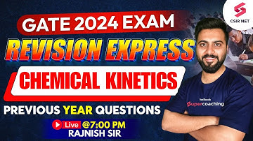 GATE 2024 | Chemical Science | Chemical Kinetics | One Shot Revision with PYQs | Rajnish Sir