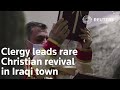 Clergy leads rare Christian revival in Iraqi town