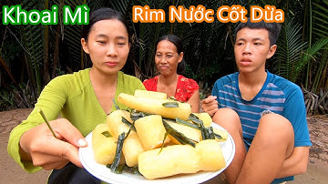 Khoai Mì Nấu Nước Cốt Dừa Lá Dứa Miền Tây Thật Hấp Dẫn - Hương Vị Đồng Quê