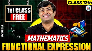 1st Free Maths Class for Class 12 | Functional Expression by GB Sir | Maths Preparation 2025 #iit