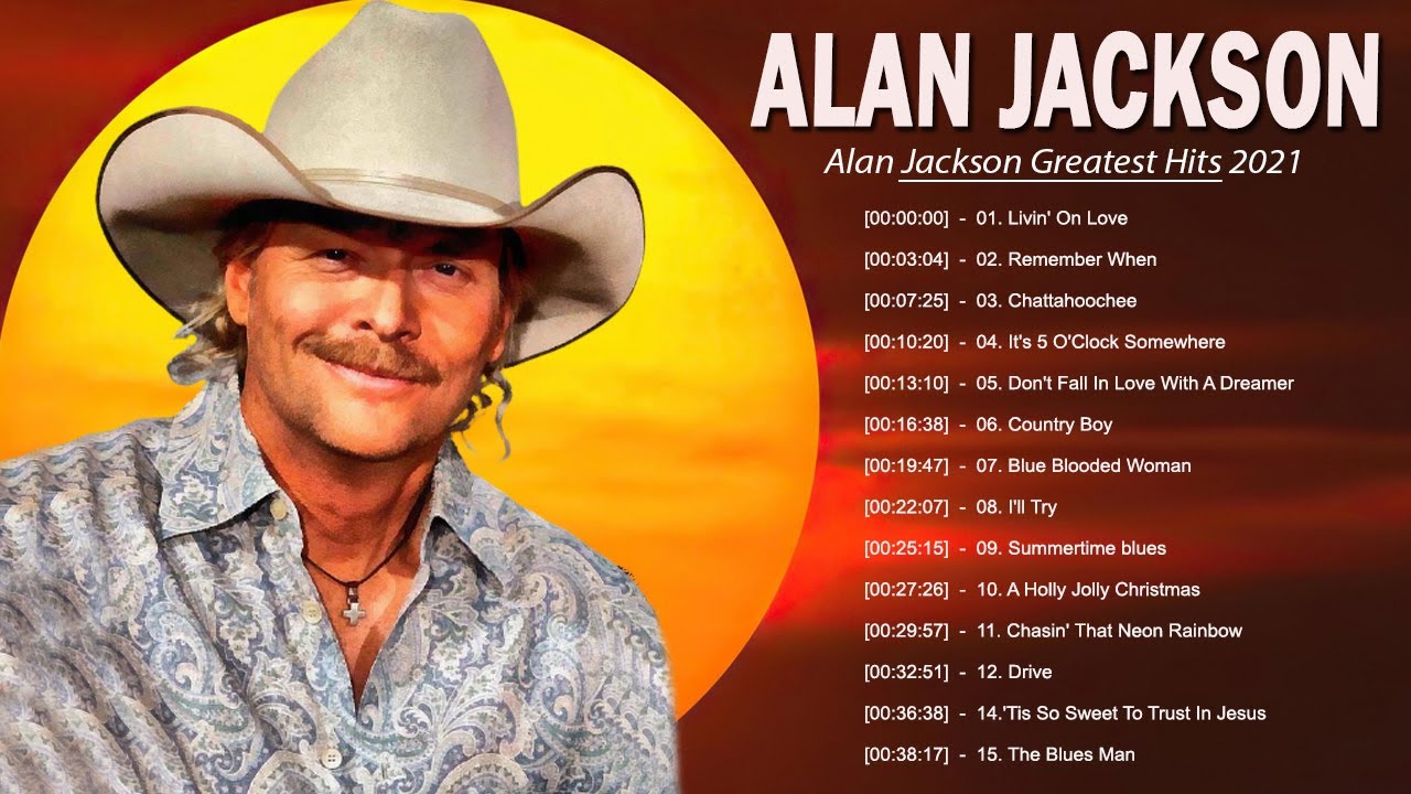 Alan Jackson Greatest Hits Playlist 2021 - Alan JackSon Best