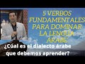 IMPORTANTE, 5 verbos fundamentales para dominar el árabe/ ¿Cual es el dialecto que hay que aprender?