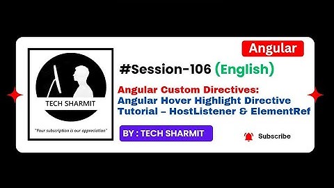 Angular Hover Highlight Directive HostListener & ElementRef | Angular Directive  English Session-106