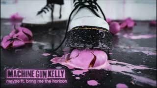 Machine Gun Kelly – maybe ft. Bring Me The Horizon (NO DRUMS/PLAY ALONG)
