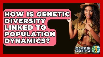 How Is Genetic Diversity Linked To Population Dynamics? - Ecosystem Essentials