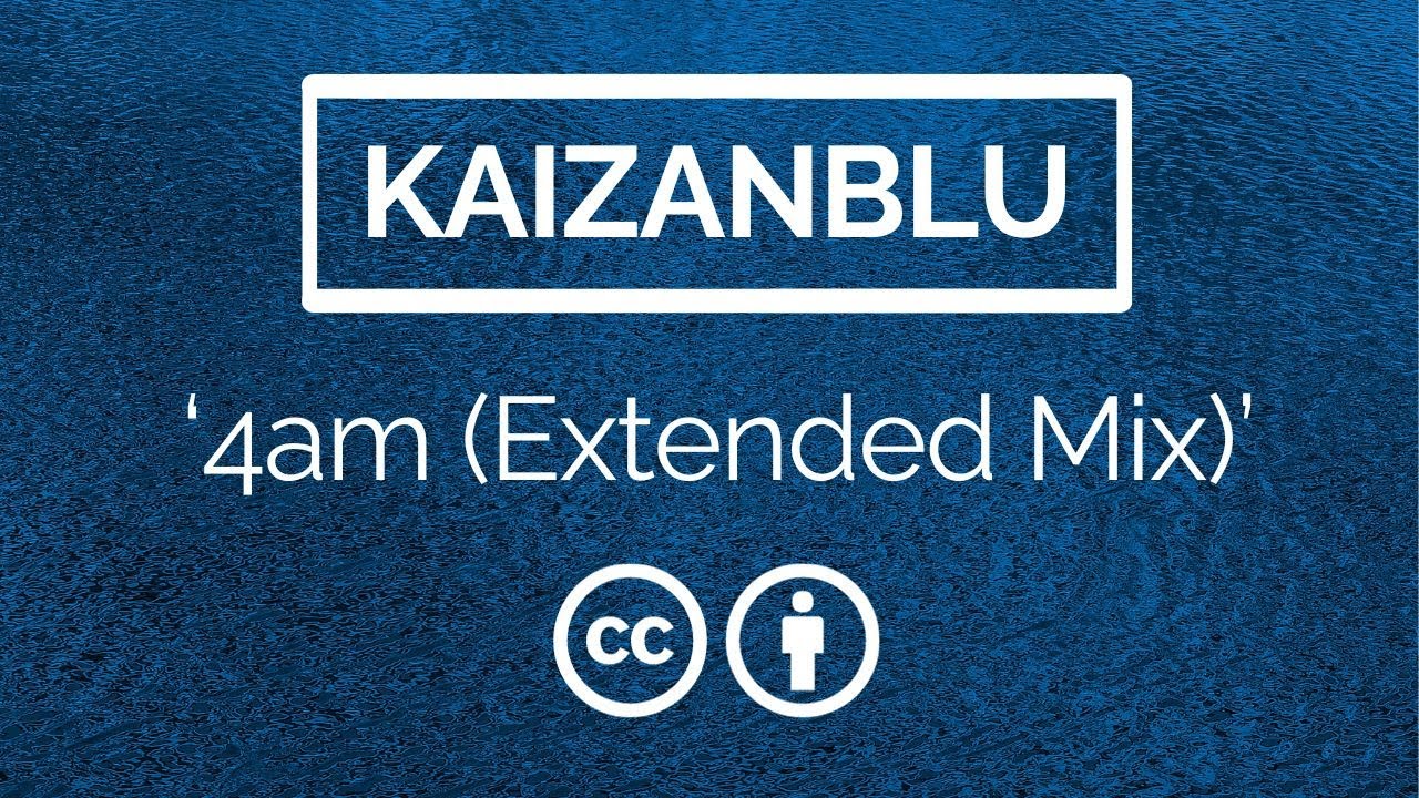 KaizanBlu - 4am (Extended Mix)