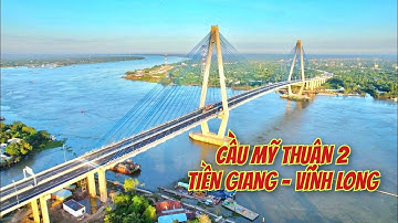 Cầu Mỹ Thuận 2 - Khẳng Định Trí Tuệ Việt