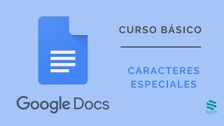 Curso Google Docs. 💱®️ Caracteres Especiales
