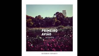 Primeiro Avião Acústico - Esteban Tavares
